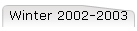 Winter 2002-2003